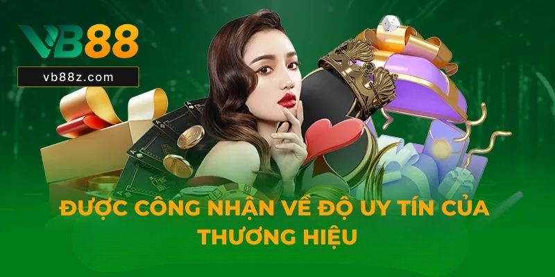 ???c c?ng nh?n v? ?? uy tín c?a th??ng hi?u