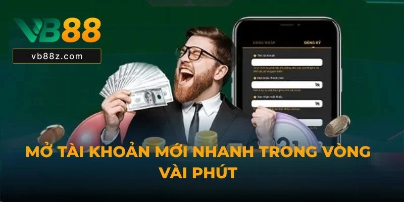 M? tài kho?n m?i nhanh trong vòng vài phút
